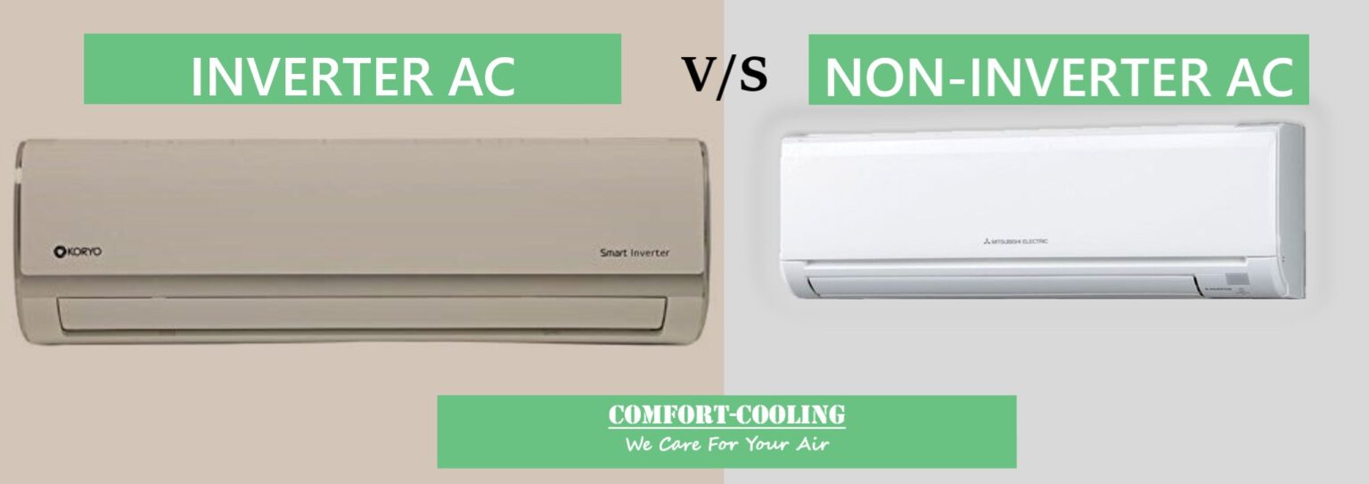 Inverter Ac Vs Normal Ac Which Is Better Comfort Cooling 8551